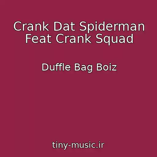 کاور آهنگ Crank Dat Spiderman Feat Crank Squad از Duffle Bag Boiz
