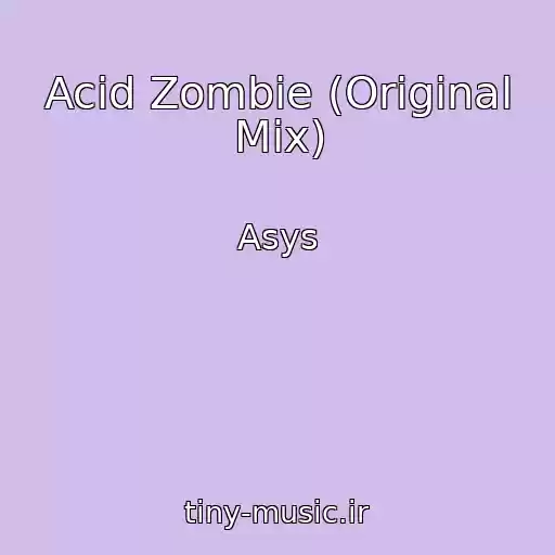 کاور آهنگ Acid Zombie (Original Mix) از Asys