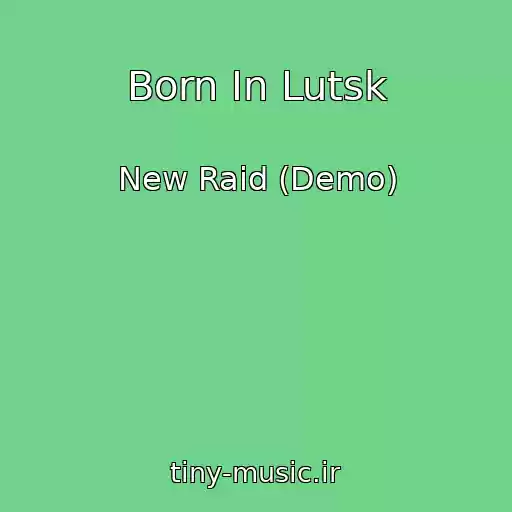 کاور آهنگ Born Іn Lutsk از New Raid (Demo)