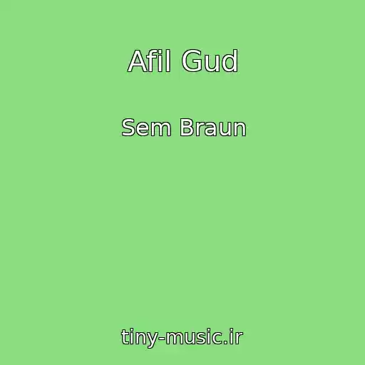 کاور آهنگ Afil Gud از Sem Braun