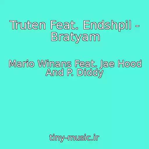 کاور آهنگ Truten Feat. Endshpil - Bratyam از Mario Winans Feat. Jae Hood And P. Diddy