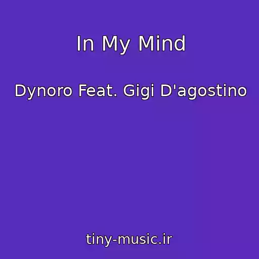 کاور آهنگ In My Mind از Dynoro Feat. Gigi D'agostino