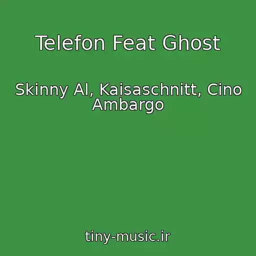 کاور آهنگ Telefon Feat Ghost از Skinny Al, Kaisaschnitt, Cino Ambargo