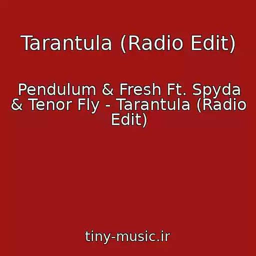 کاور آهنگ Tarantula (Radio Edit) از Pendulum & Fresh Ft. Spyda & Tenor Fly - Tarantula (Radio Edit)
