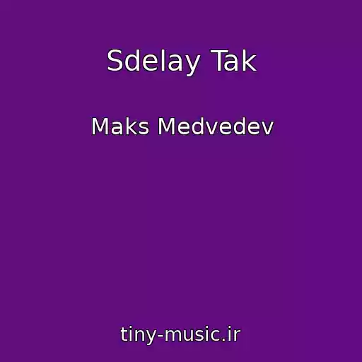 کاور آهنگ Sdelay Tak از Maks Medvedev