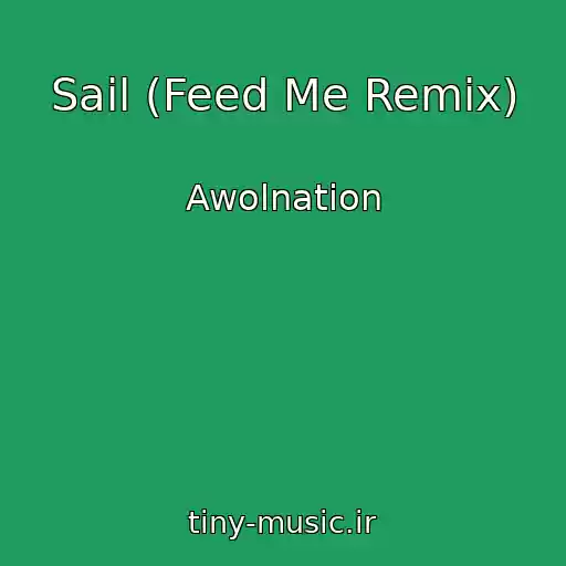 کاور آهنگ Sail (Feed Me Remix) از Awolnation
