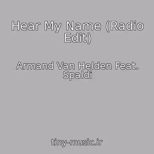کاور آهنگ Hear My Name (Radio Edit) از Armand Van Helden Feat. Spaldi