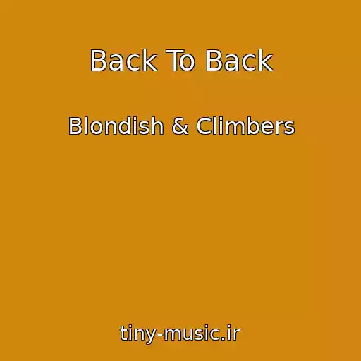 کاور آهنگ Back To Back از Blondish & Climbers