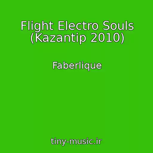 کاور آهنگ Flight Electro Souls (Kazantip 2010) از Faberlique
