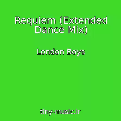 کاور آهنگ Requiem (Extended Dance Mix) از London Boys