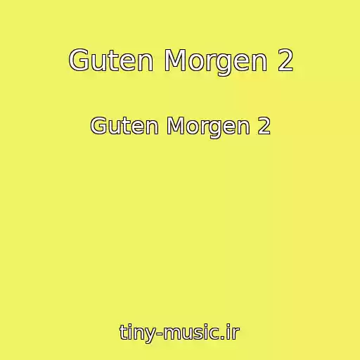 کاور آهنگ Guten Morgen 2 از Guten Morgen 2