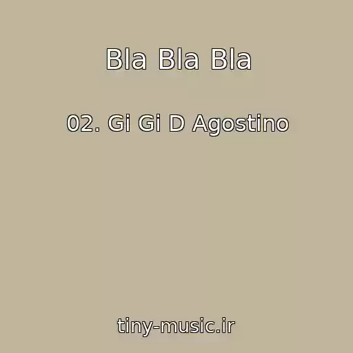 کاور آهنگ Bla Bla Bla از 02. Gi Gi D Agostino