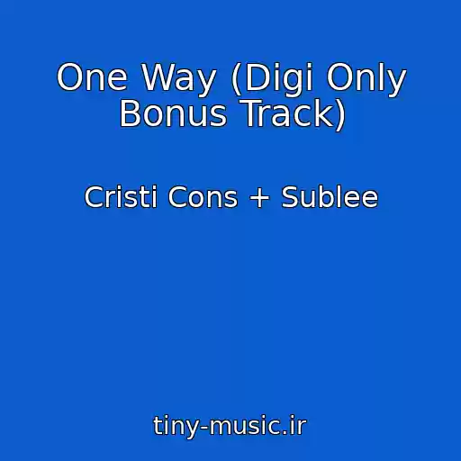 کاور آهنگ One Way (Digi Only Bonus Track) از Cristi Cons + Sublee