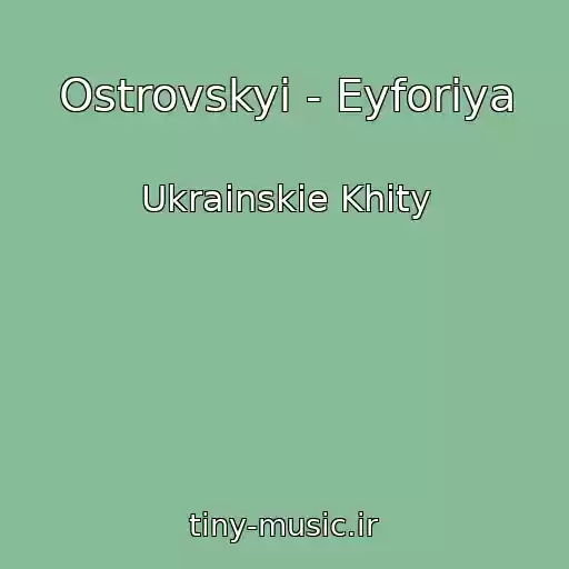 کاور آهنگ Ostrovskyi - Eyforіya از Ukrainskie Khity