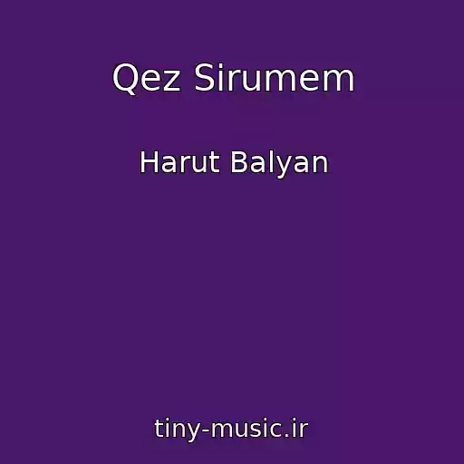 کاور آهنگ Qez Sirumem از Harut Balyan