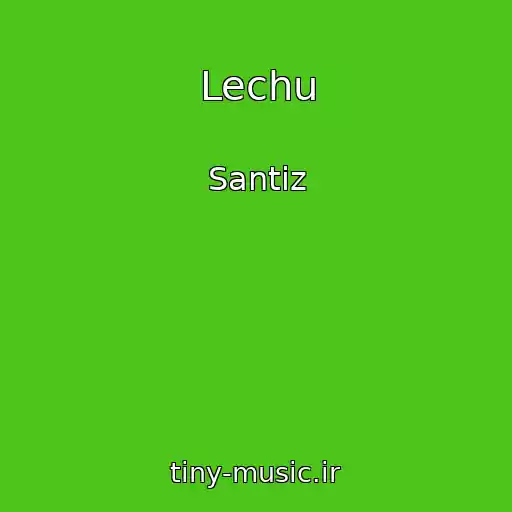 کاور آهنگ Lechu از Santiz