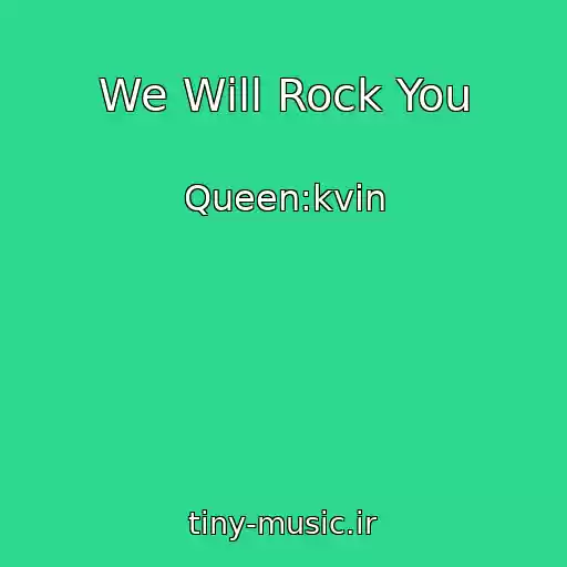 کاور آهنگ We Will Rock You از Queen:kvin