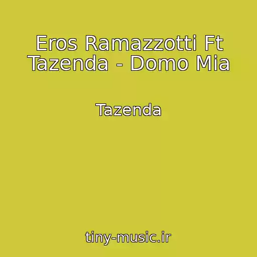 کاور آهنگ Eros Ramazzotti Ft Tazenda - Domo Mia از Tazenda