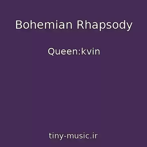 کاور آهنگ Bohemian Rhapsody از Queen:kvin