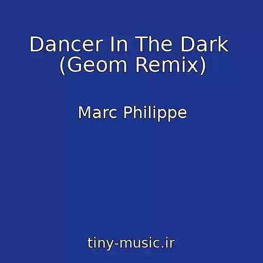 کاور آهنگ Dancer In The Dark  (Geom Remix) از Marc Philippe