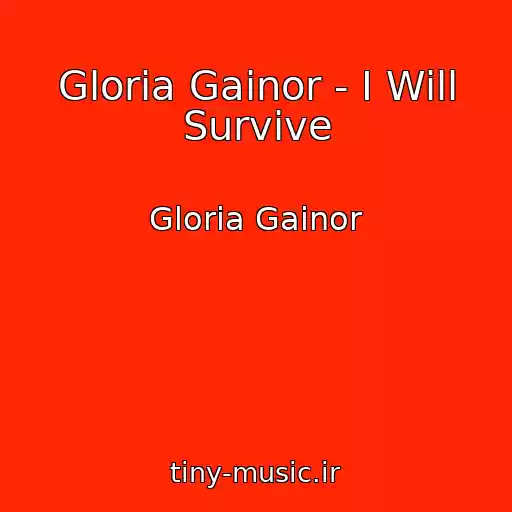 کاور آهنگ Gloria Gainor - I Will Survive از Gloria Gainor