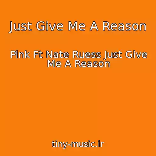 کاور آهنگ Just Give Me A Reason از Pink Ft Nate Ruess Just Give Me A Reason