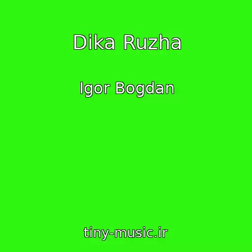 کاور آهنگ Dika Ruzha از Іgor Bogdan