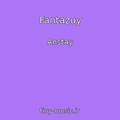کاور آهنگ Fantazuy از Anstay