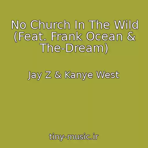 کاور آهنگ No Church In The Wild (Feat. Frank Ocean & The-Dream) از Jay Z & Kanye West
