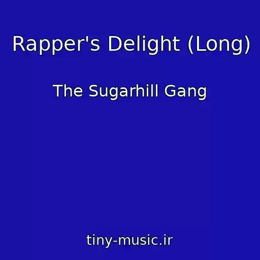کاور آهنگ Rapper's Delight (Long) از The Sugarhill Gang