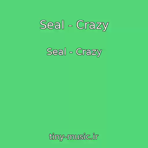کاور آهنگ Seal - Crazy از Seal - Crazy