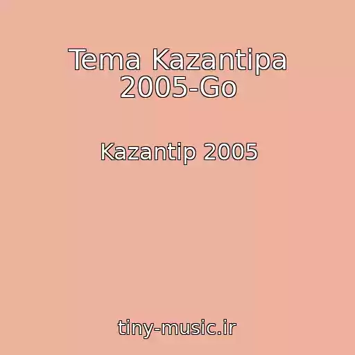 کاور آهنگ Tema Kazantipa 2005-Go از Kazantip 2005