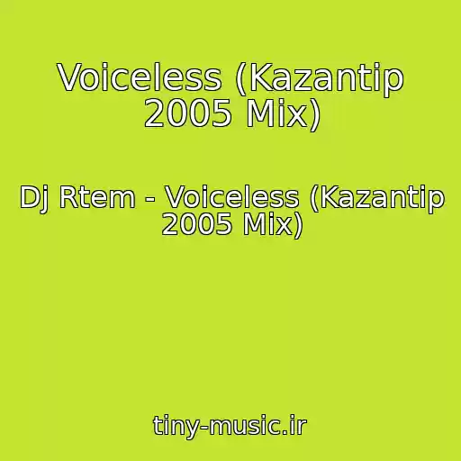 کاور آهنگ Voiceless (Kazantip 2005 Mix) از Dj Rtem - Voiceless (Kazantip 2005 Mix)