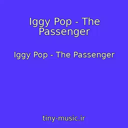 کاور آهنگ Iggy Pop - The Passenger از Iggy Pop - The Passenger