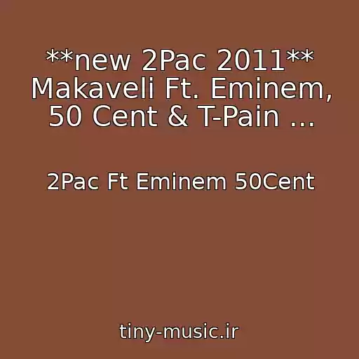 کاور آهنگ **new 2Pac 2011** Makaveli Ft. Eminem, 50 Cent & T-Pain ... از 2Pac Ft Eminem 50Cent