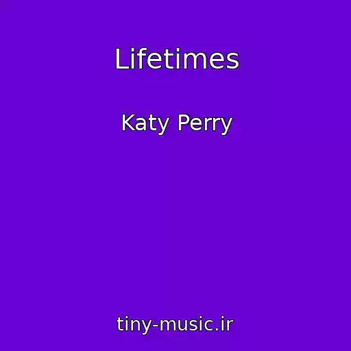 کاور آهنگ Lifetimes از Katy Perry