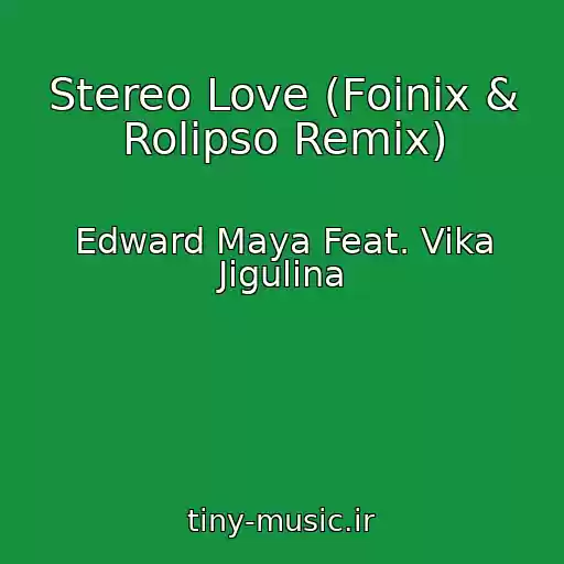 کاور آهنگ Stereo Love (Foinix & Rolipso Remix) از Edward Maya Feat. Vika Jigulina