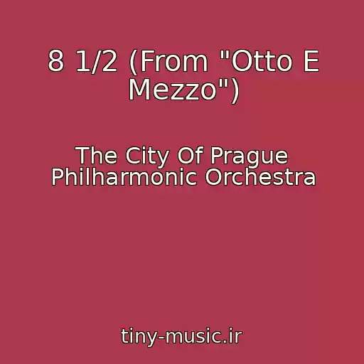 کاور آهنگ 8 1/2 (From "Otto E Mezzo") از The City Of Prague Philharmonic Orchestra