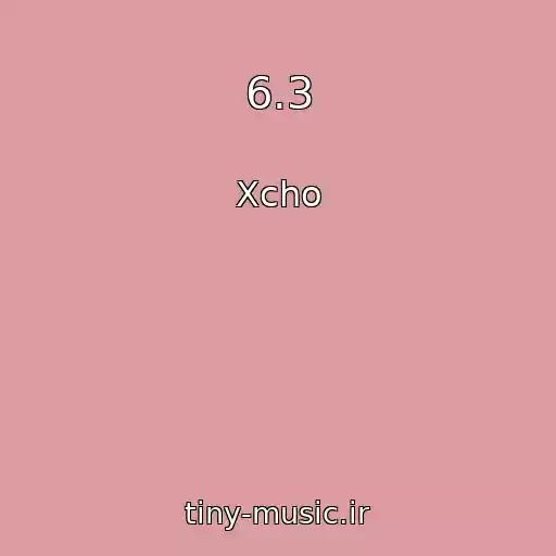 کاور آهنگ 6.3 از Xcho
