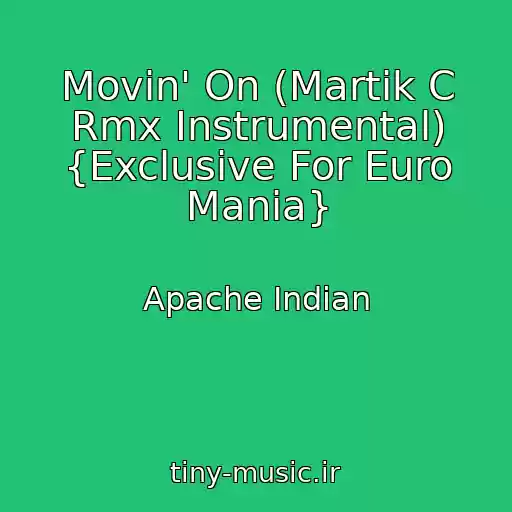 کاور آهنگ Movin' On (Martik C Rmx Instrumental) {Exclusive For Euro Mania} از Apache Indian