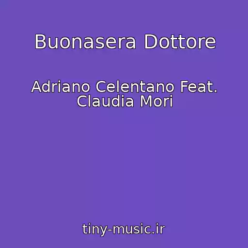 کاور آهنگ Buonasera Dottore از Adriano Celentano Feat. Claudia Mori