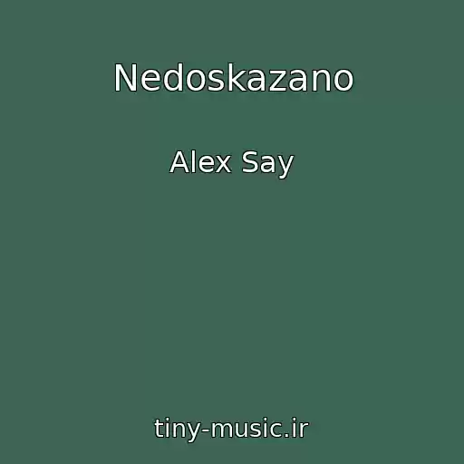 کاور آهنگ Nedoskazano از Alex Say