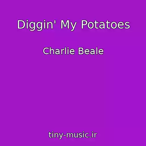 کاور آهنگ Diggin' My Potatoes از Charlie Beale