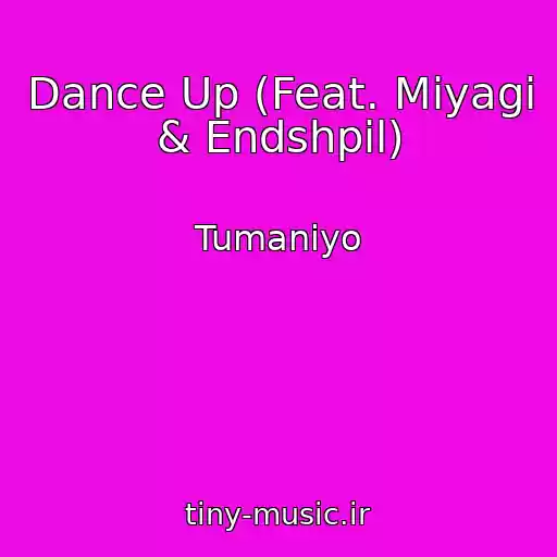 کاور آهنگ Dance Up (Feat. Miyagi & Endshpil) از Tumaniyo