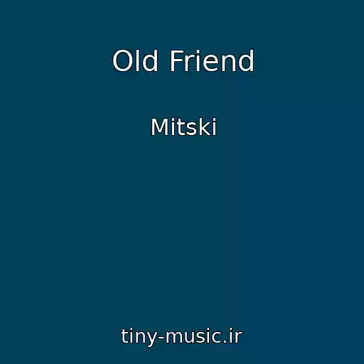 کاور آهنگ Old Friend از Mitski