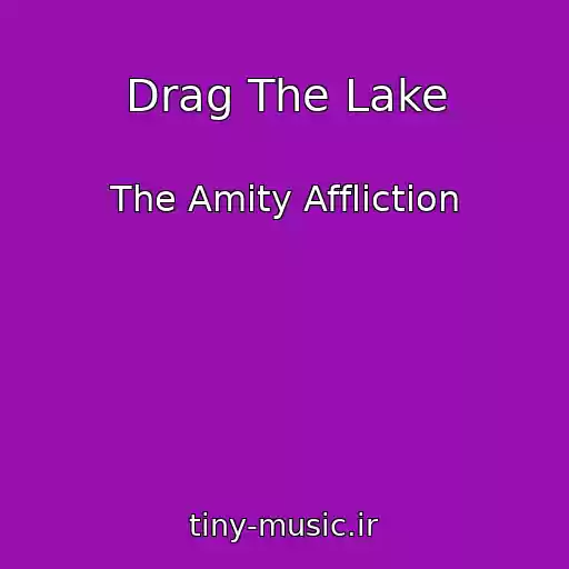 کاور آهنگ Drag The Lake از The Amity Affliction