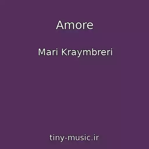 کاور آهنگ Amore از Mari Kraymbreri