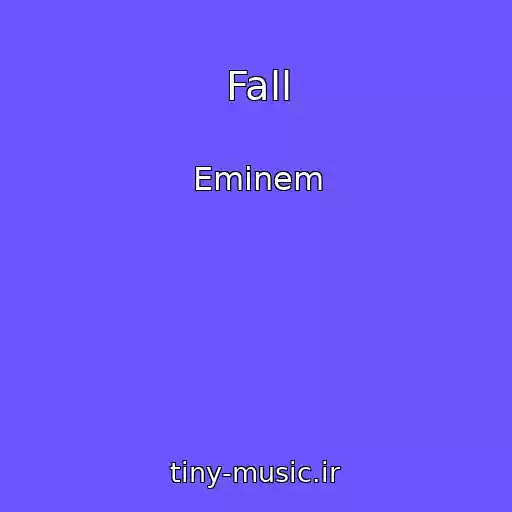 کاور آهنگ Fall از Eminem