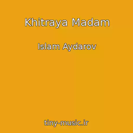 کاور آهنگ Khitraya Madam از Islam Aydarov
