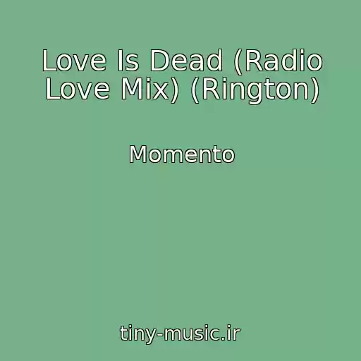 کاور آهنگ Love Is Dead (Radio Love Mix) (Rington) از Momento